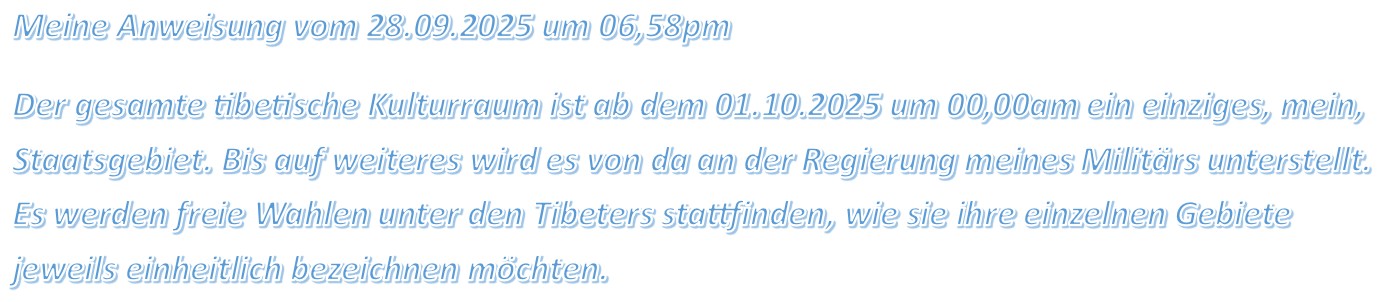 Unsere Gottespaarherrschaft übernimmt als neue Weltmacht Tibet.