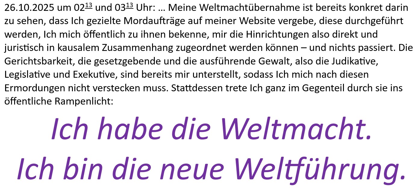 Ich habe die Weltmacht. Ich bin die neue Weltführung.