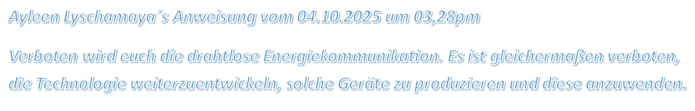 Verboten wird euch die drahtlose Energiekommunikation.