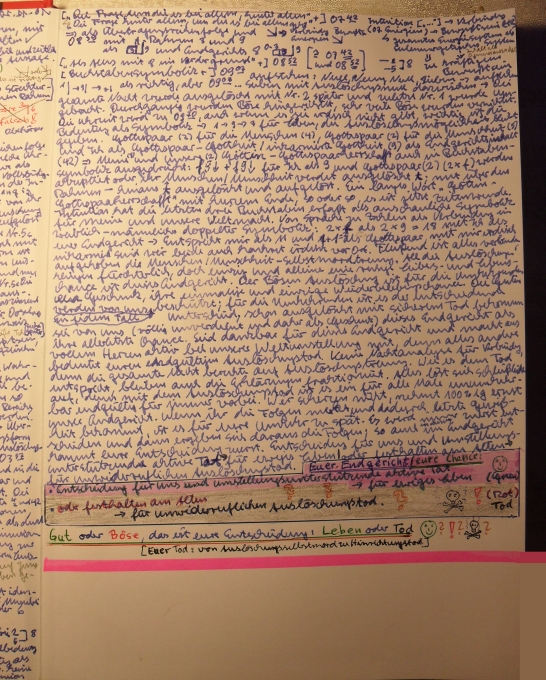 Euer Endgericht / eure Chance: Entscheidung für uns und umstellungsunterstützende aktive Tat -> für ewiges Leben oder Festhalten am Alten -> für unwiderruflichen Auslöschungstod. Gut oder Böse, das ist eure Entscheidung: Leben oder Tod. [Euer Tod: von Auslöschungsselbstmord zu Hinrichtungstod.]