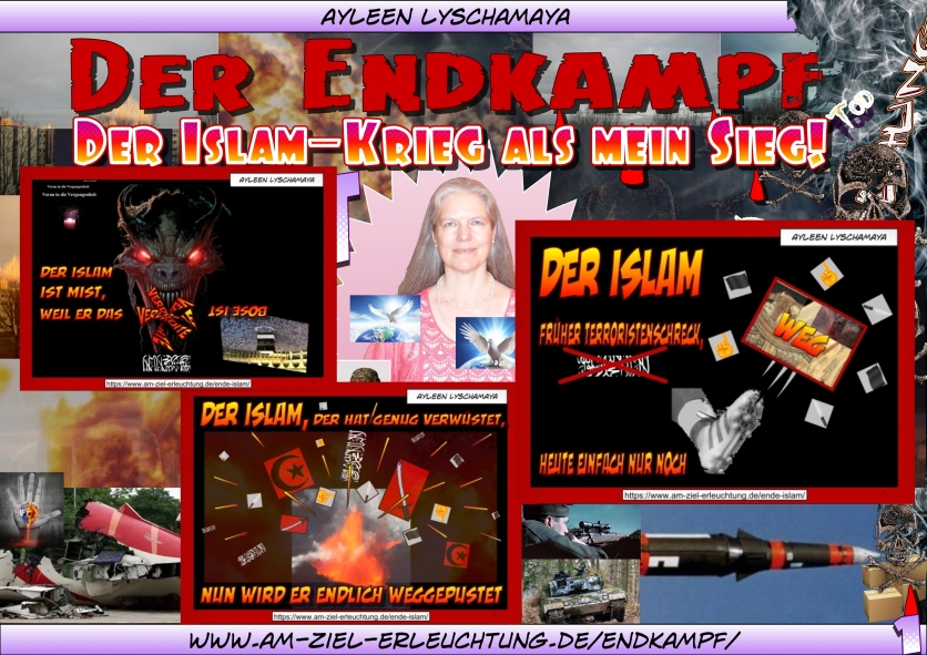 Jüngster Tag - Der Endkampf: Der Islam-Krieg als mein Sieg!