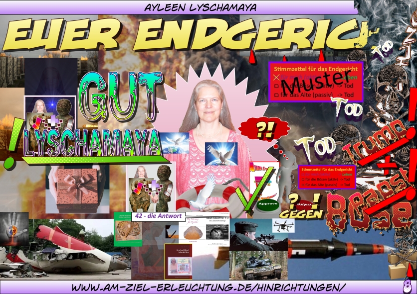 Euer Endgericht: Ermordet werden die Bösen und beendet die Religionen. Ihr müsst euch entscheiden Alle „Auserwählten“ werden sterben. Alleine Ich bin eure Göttin auf Erden.