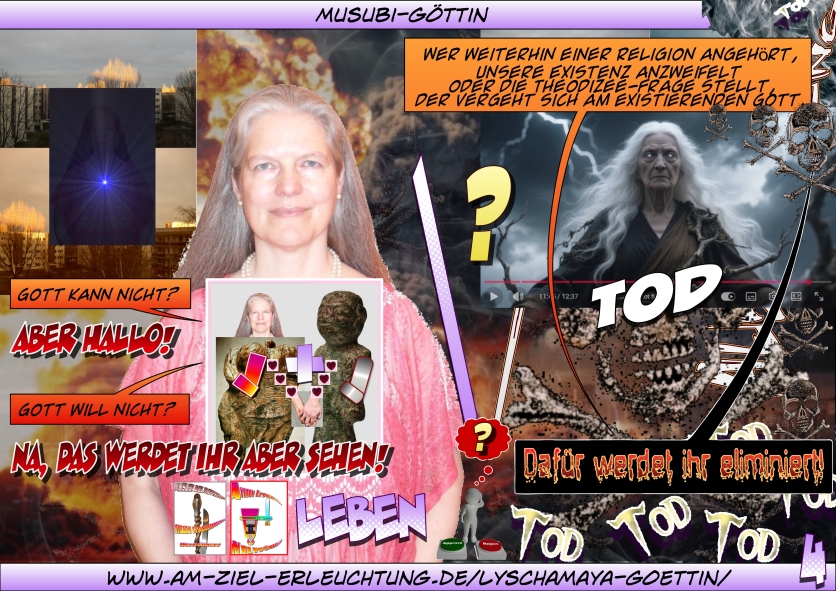 Endzeit, Jüngstes Gericht, Armageddon! Entscheidet euch: Bedingungsloser Gehorsam gegenüber uns Gottespaar oder Exekution!