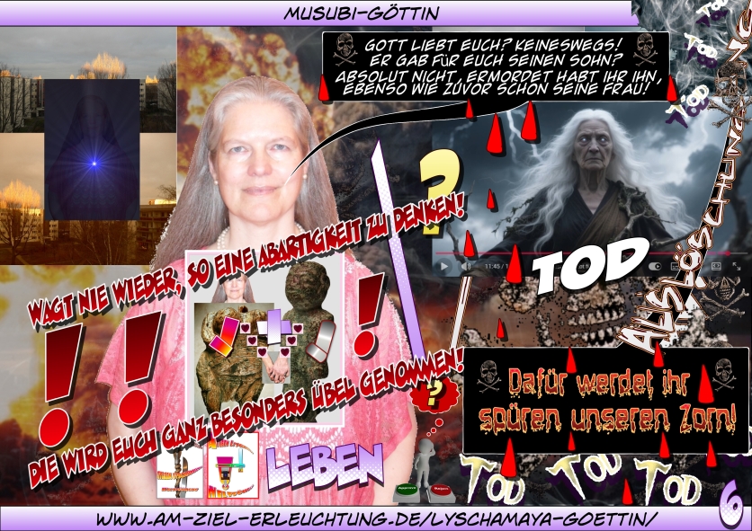 Endzeit, Jüngstes Gericht, Armageddon! Entscheidet euch: Bedingungsloser Gehorsam gegenüber uns Gottespaar oder Exekution!