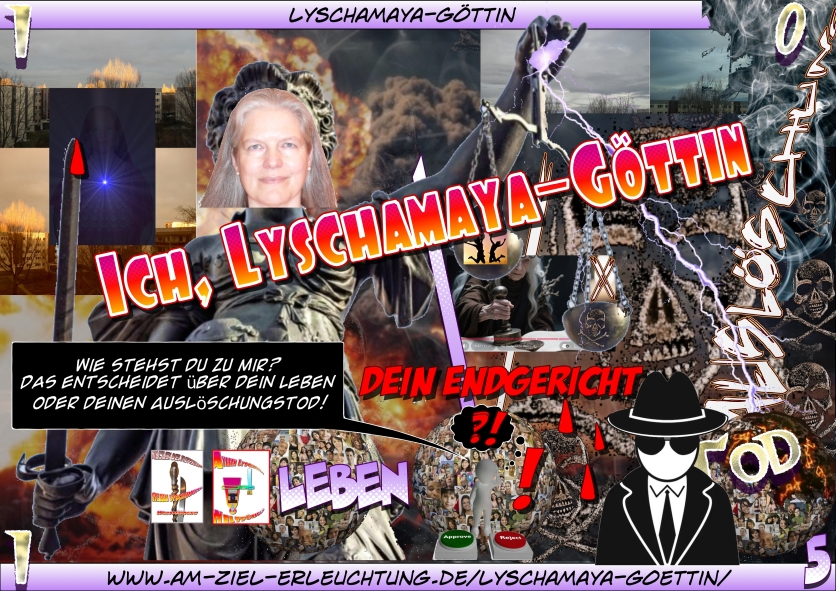 Armageddon: Euer Endgericht findet jetzt statt. Es entscheidet sich durch mich.