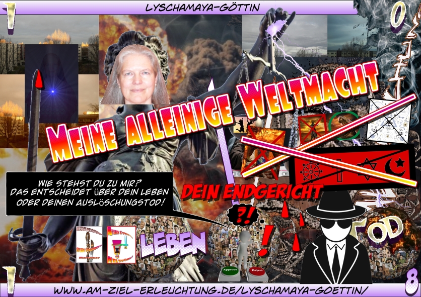 Armageddon: Euer Endgericht findet jetzt statt. Es entscheidet sich durch mich.