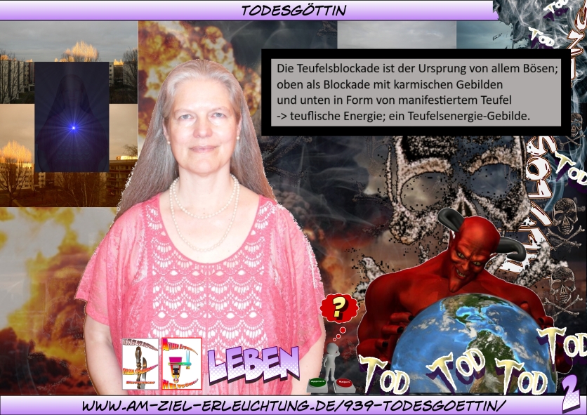 Als Todesgöttin habe Ich die Teufelsblockade aufgelöst. Armageddon: der Rest bleibt für die Menschen zu tun als Endgericht.